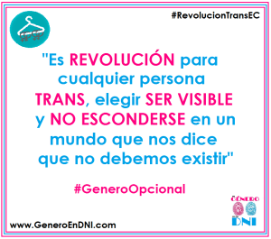 Es revolucion para cualquier persona trans elegir ser visible - Genero DNI opcional Ecuador
